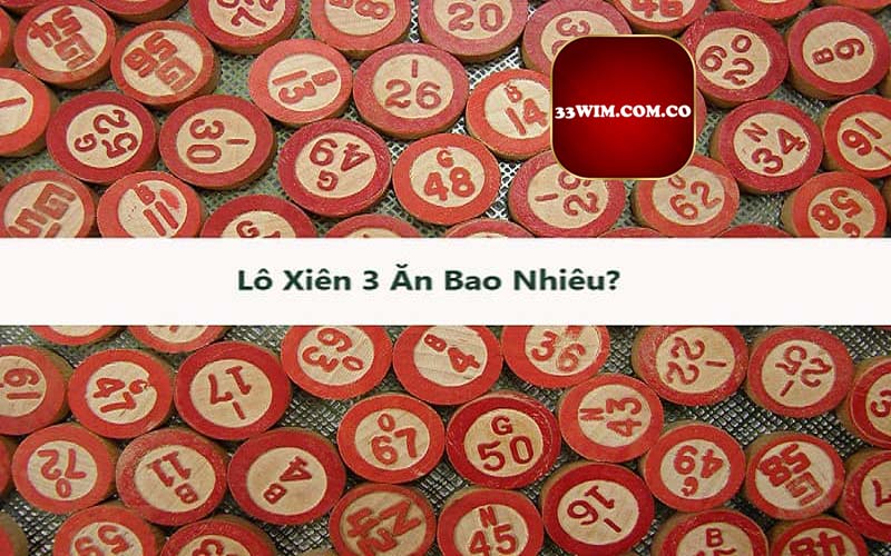 Đánh xiên 3 ăn bao nhiêu